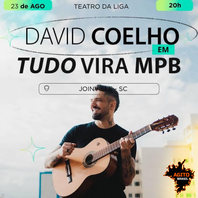 David Coelho Em: Tudo Vira MPB - Joinville